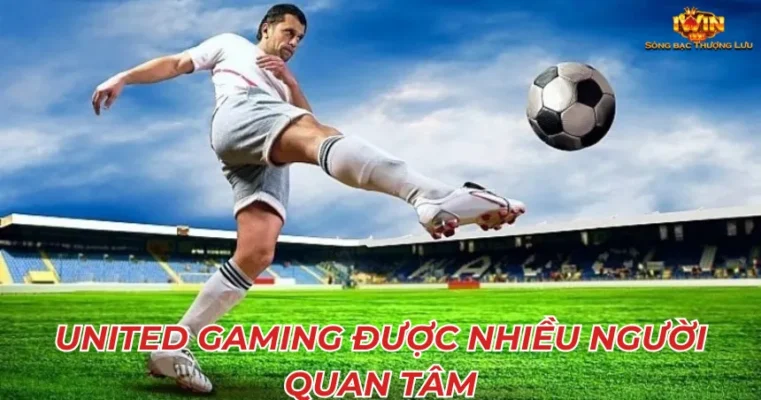 United Gaming được nhiều người quan tâm