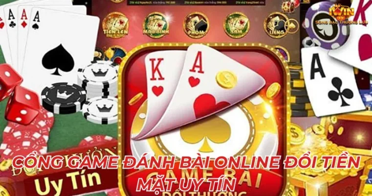 Cổng game đánh bài online đổi tiền mặt uy tín