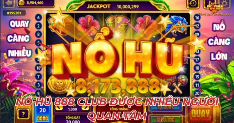 Nổ hũ 888 club được nhiều người quan tâm