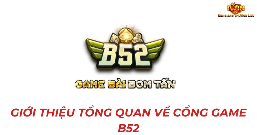 Giới thiệu tổng quan về cổng game B52