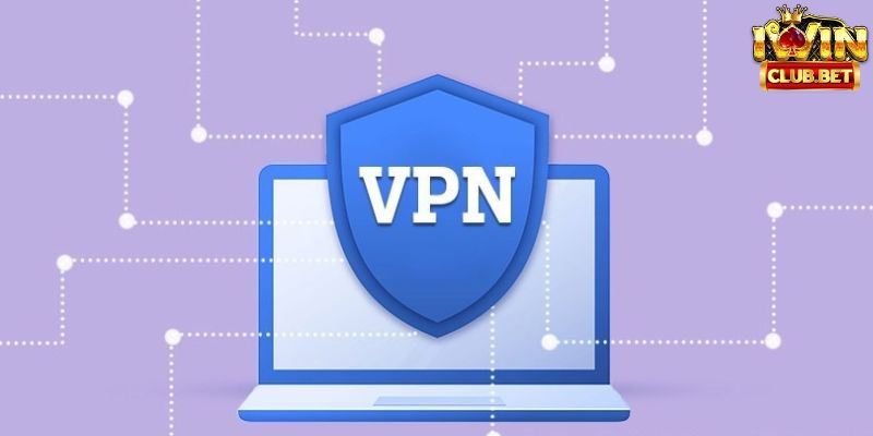 Sử dụng VPN (Virtual Private Network)